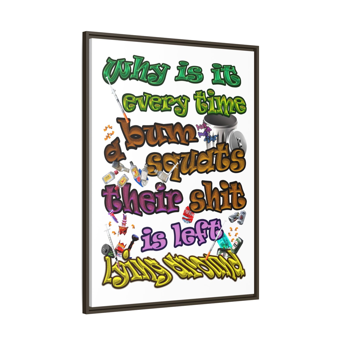the bum's shit - framed canvas art (white)