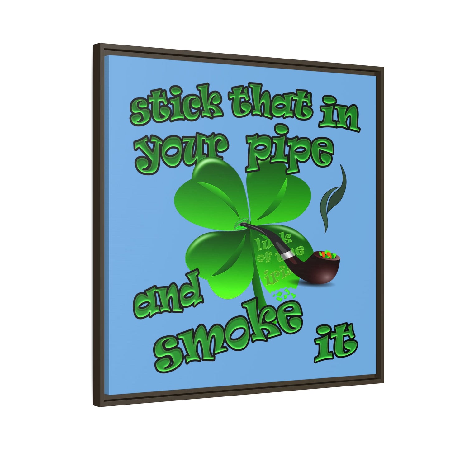 stick that in your pipe and smoke it - framed canvas art (light blue)