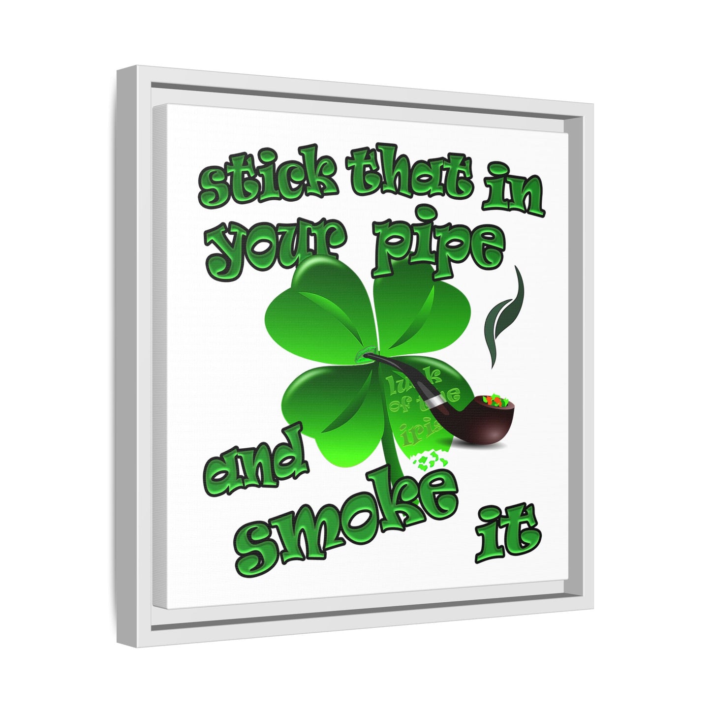 stick that in your pipe and smoke it - framed canvas art (white)
