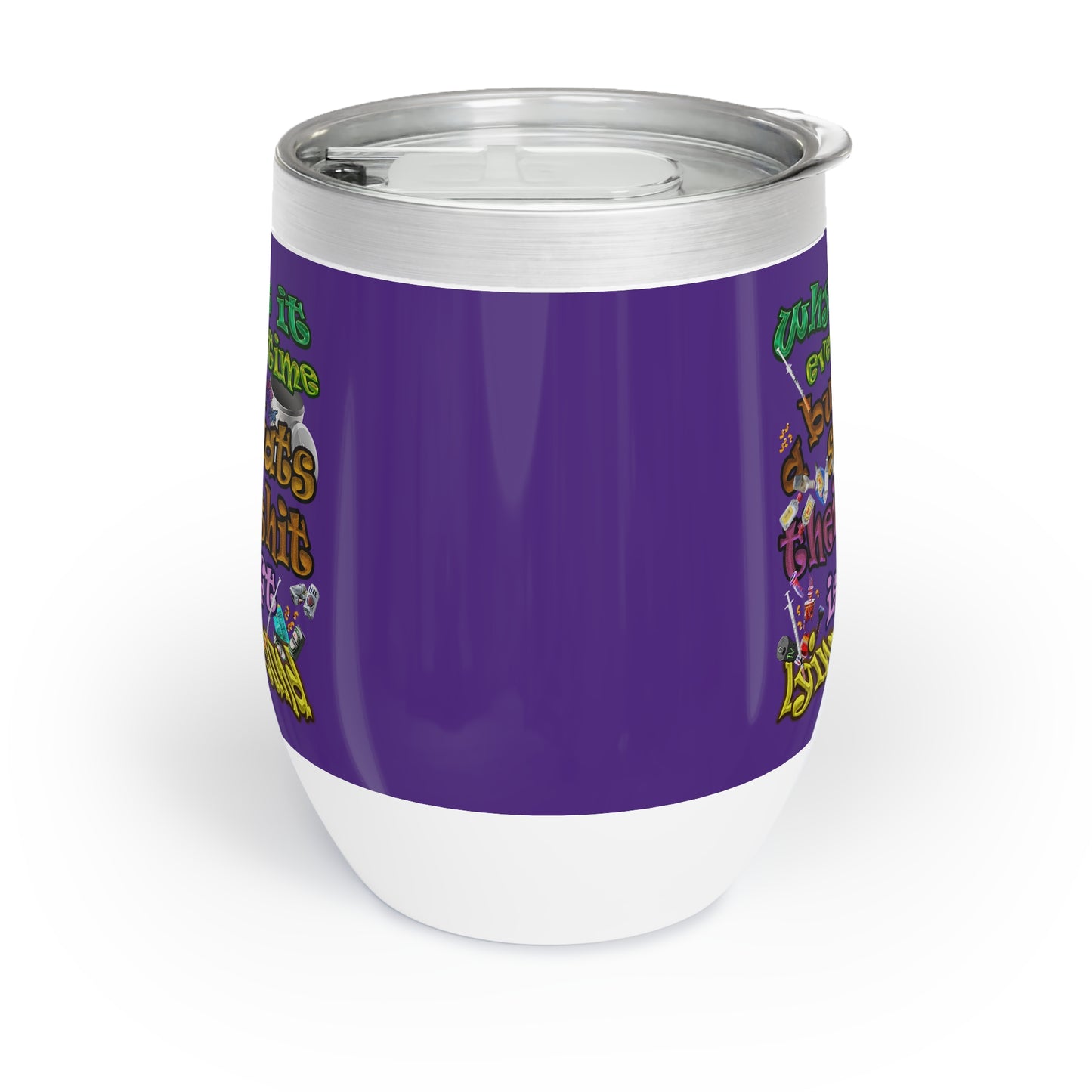 the bum's shit - Chill Wine Tumbler (purple)