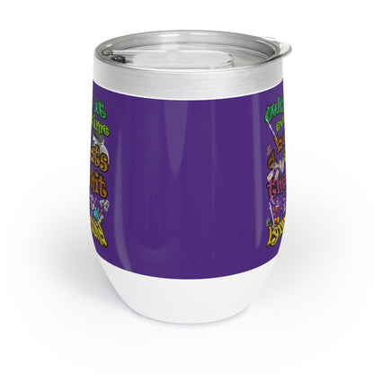 the bum's shit - Chill Wine Tumbler (purple)