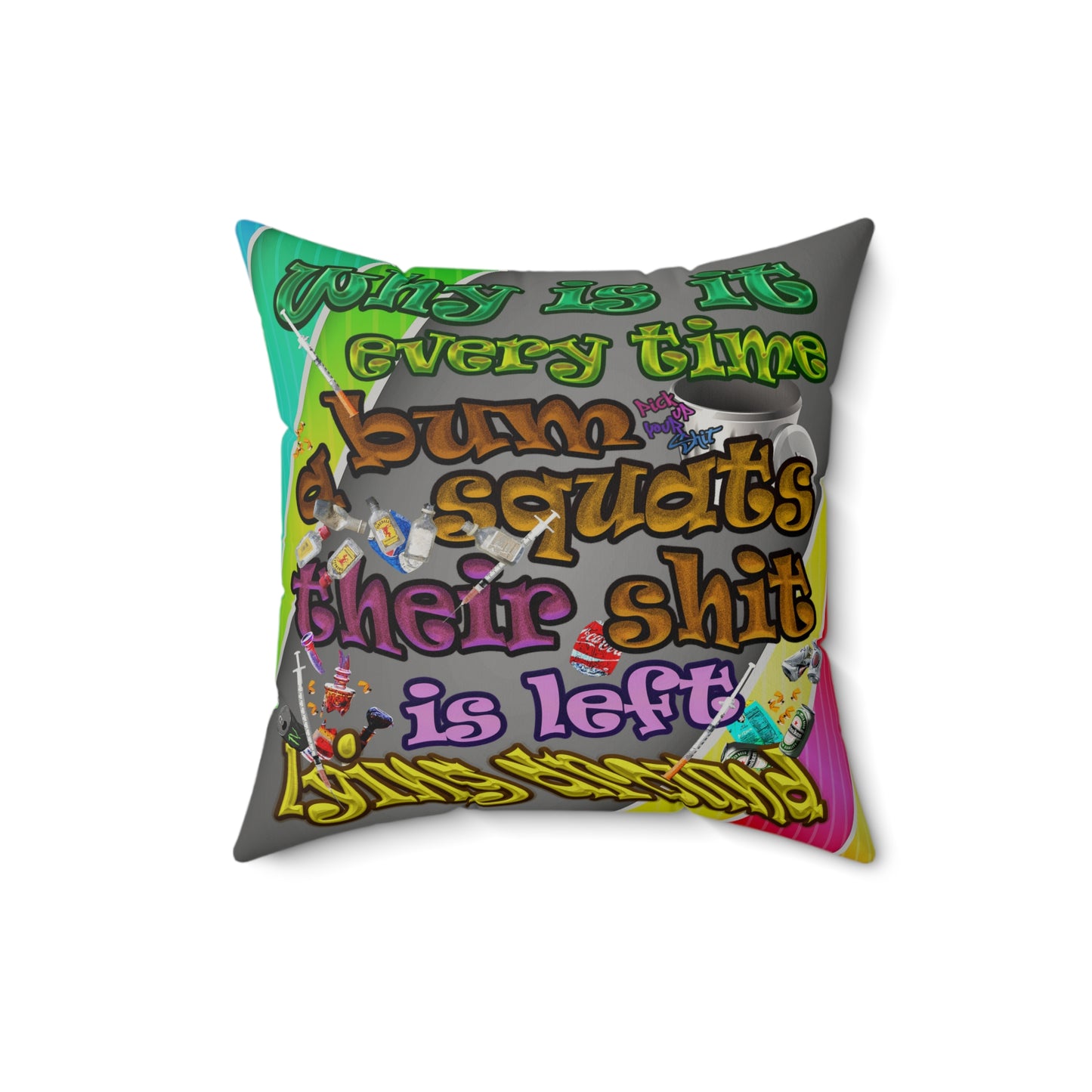 the bum's shit - Faux Suede Square Pillow - (rainbow split)