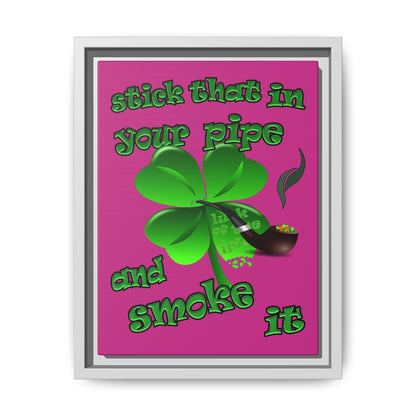 stick that in your pipe and smoke it - framed canvas art (pink)