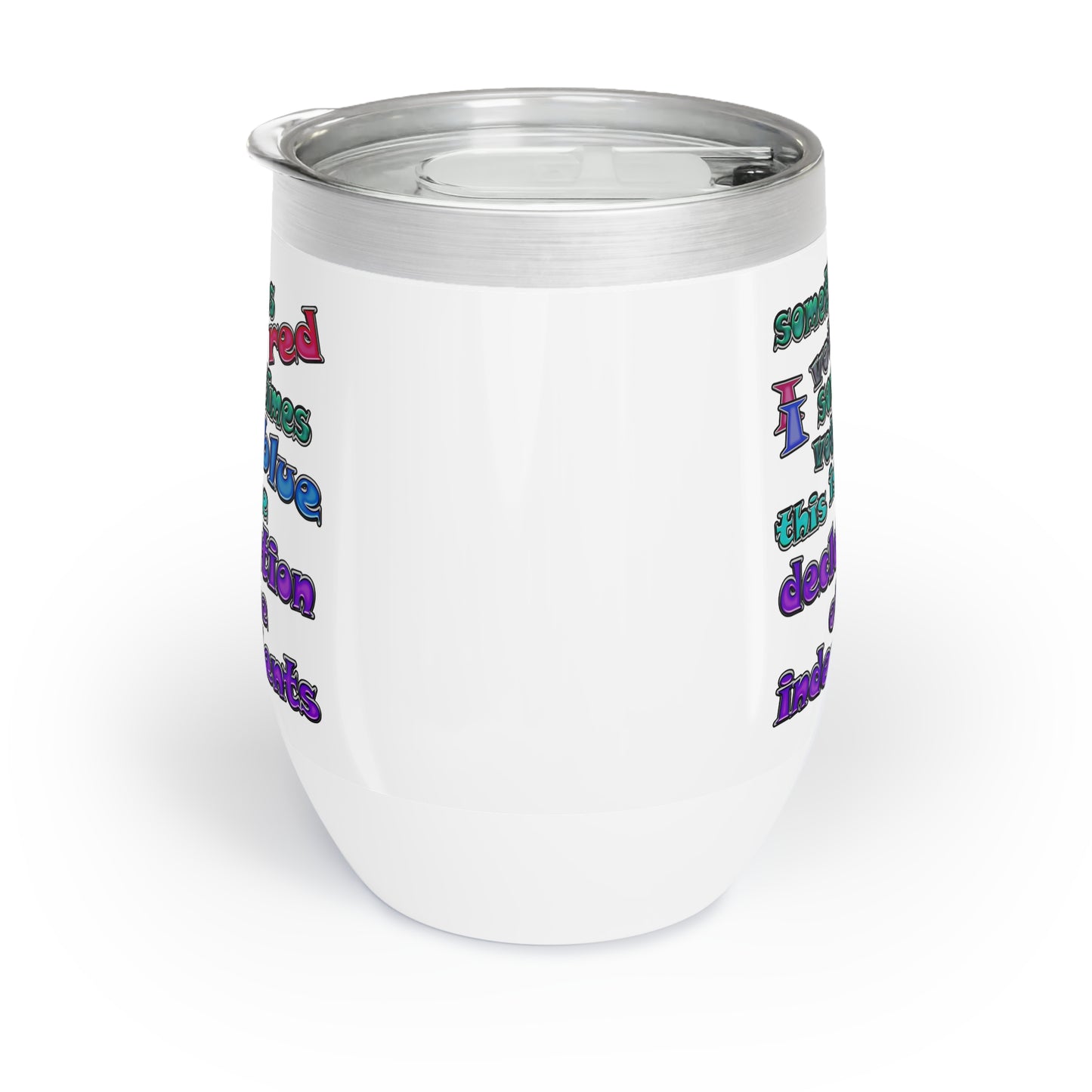 declaration of the independents - Chill Wine Tumbler (white)