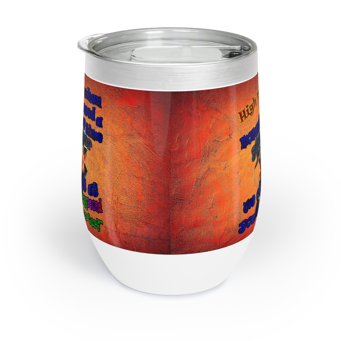 high noon - Chill Wine Tumbler (burnt orange)