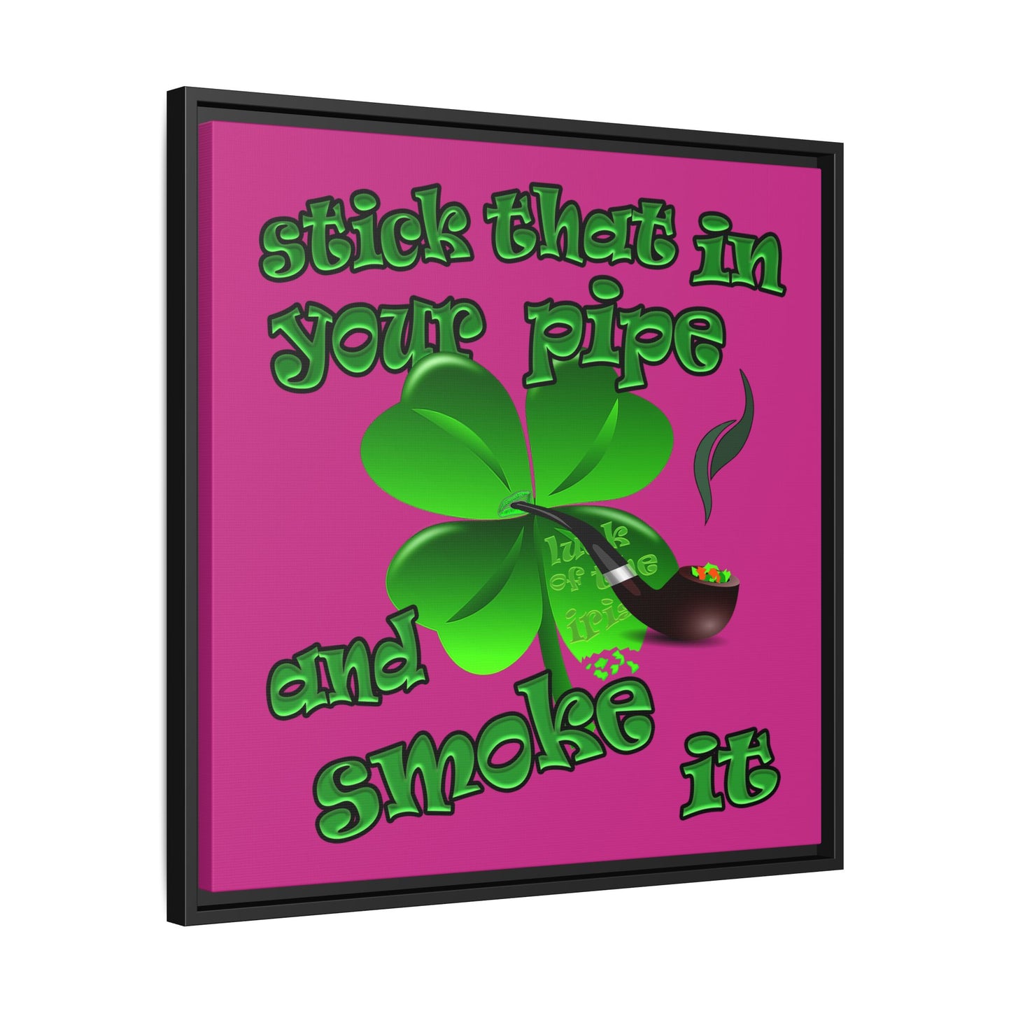 stick that in your pipe and smoke it - framed canvas art (pink)