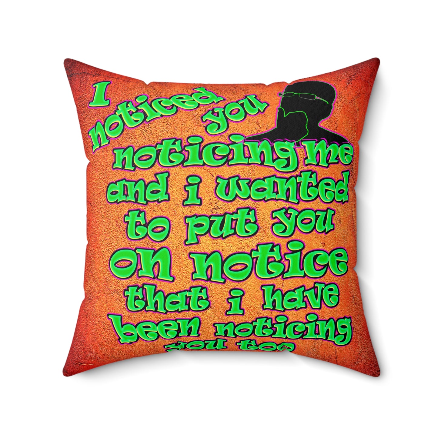 noticed you noticing - Spun Polyester Square Pillow - (burnt orange)