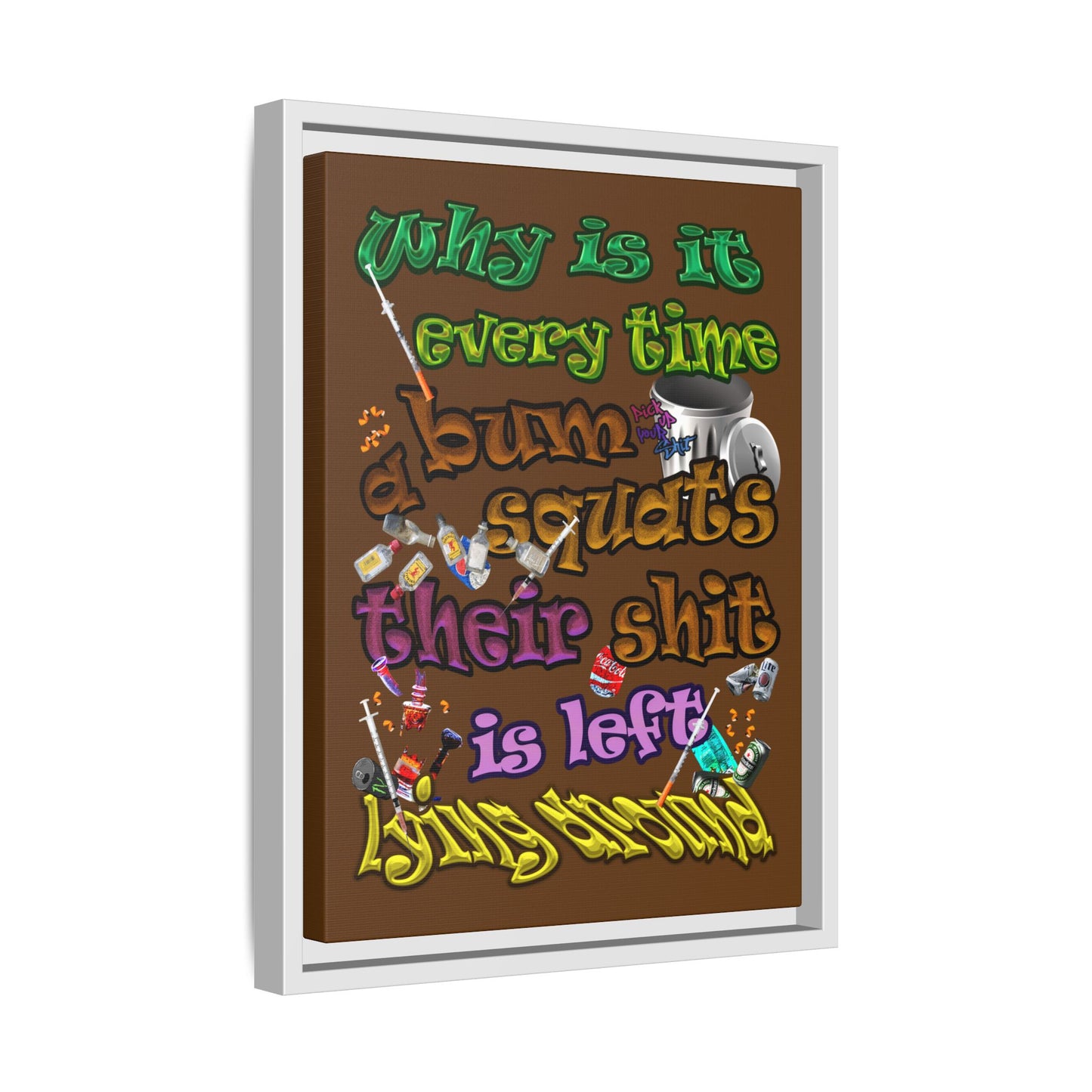 the bum's shit - framed canvas art (brown)