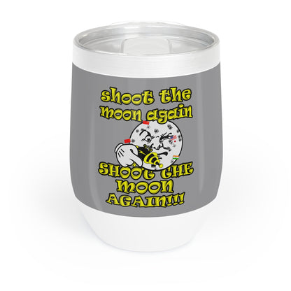 shoot the moon again - Chill Wine Tumbler (grey)