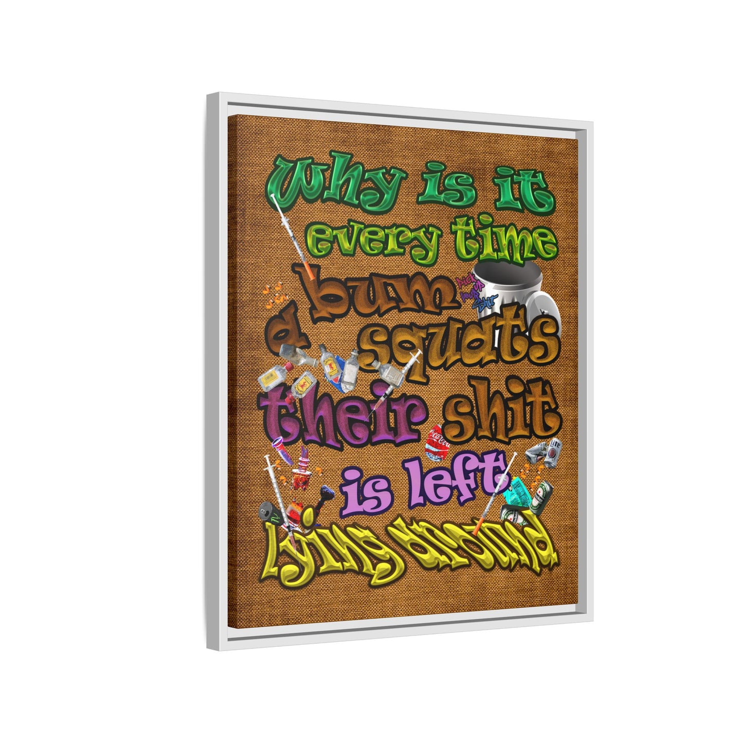 the bum's shit - framed canvas art (brown papyrus)