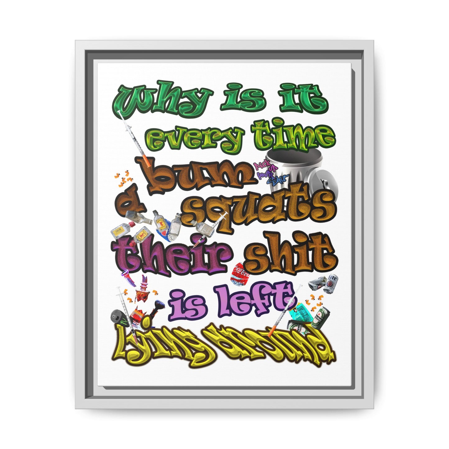 the bum's shit - framed canvas art (white)