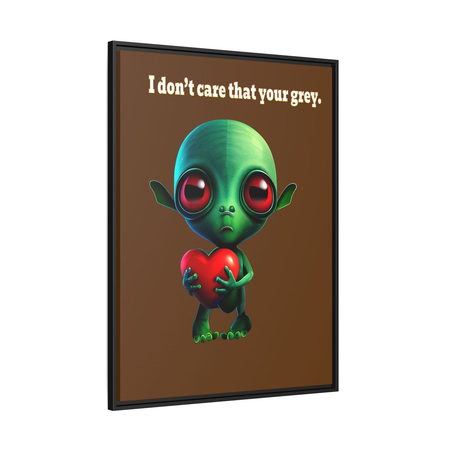 I don't care that your grey - framed canvas art (brown)