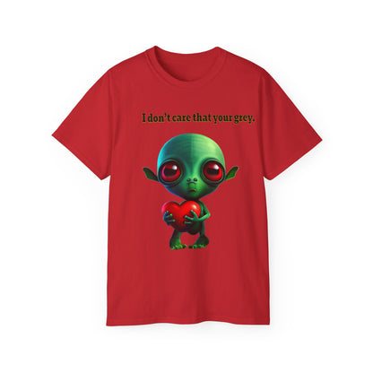 I don't care that your grey - Unisex Ultra Cotton Tee