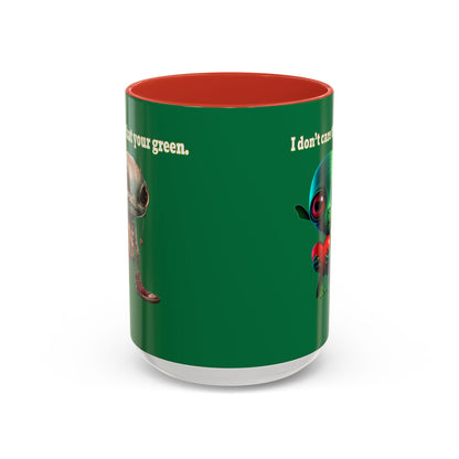 I don't care that your grey - Accent Mug (dark green)