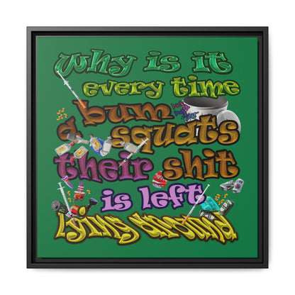 the bum's shit - framed canvas art (dark green)