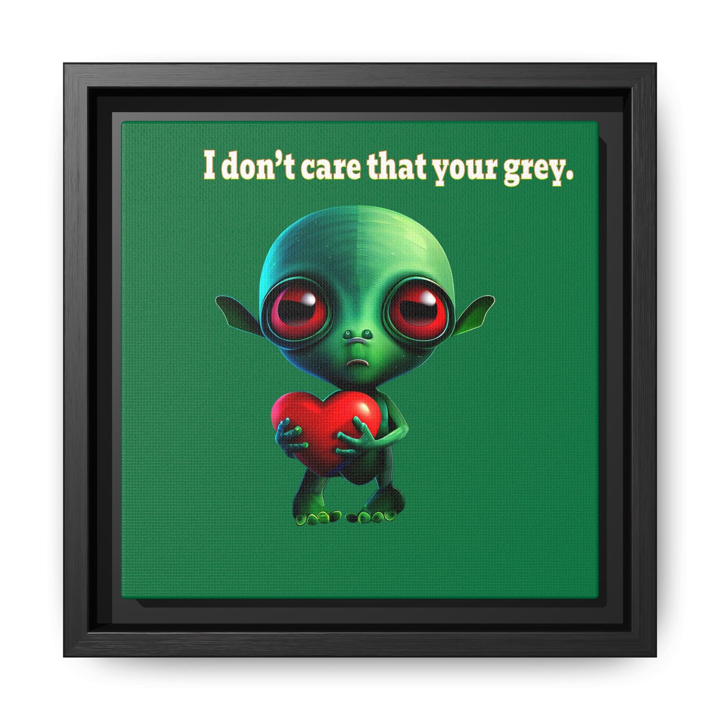 I don't care that your grey - framed canvas art (dark green)