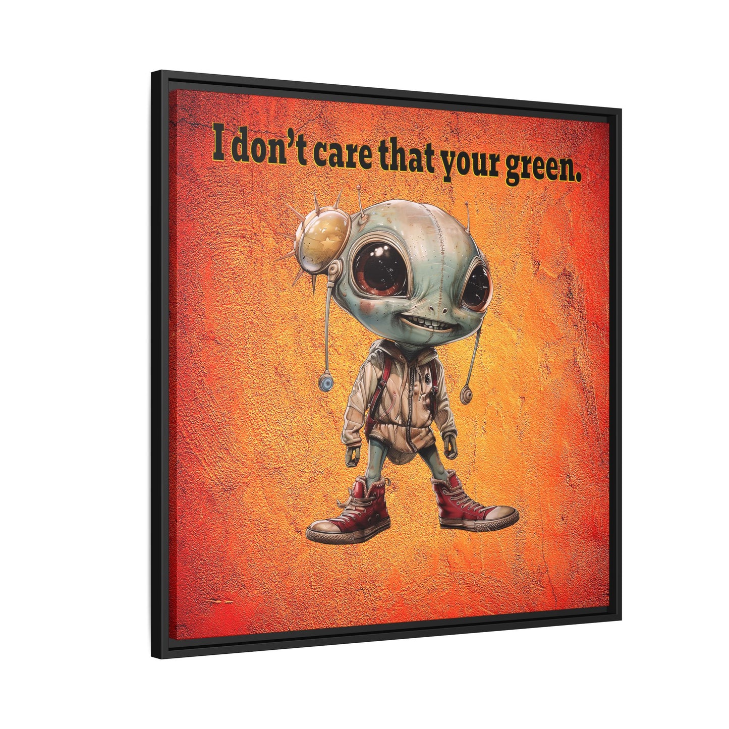 I don't care that your green - framed canvas art (burnt orange)