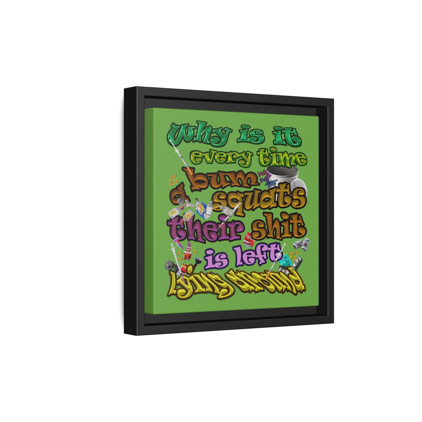 the bum's shit - framed canvas art (green)
