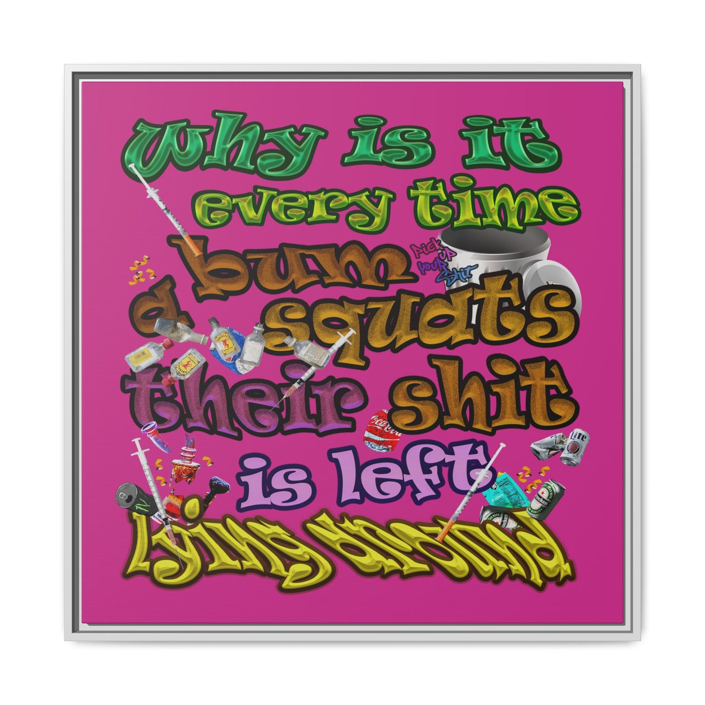 the bum's shit - framed canvas art (pink)