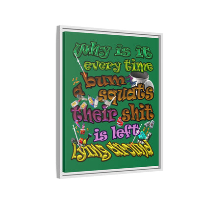 the bum's shit - framed canvas art (dark green)