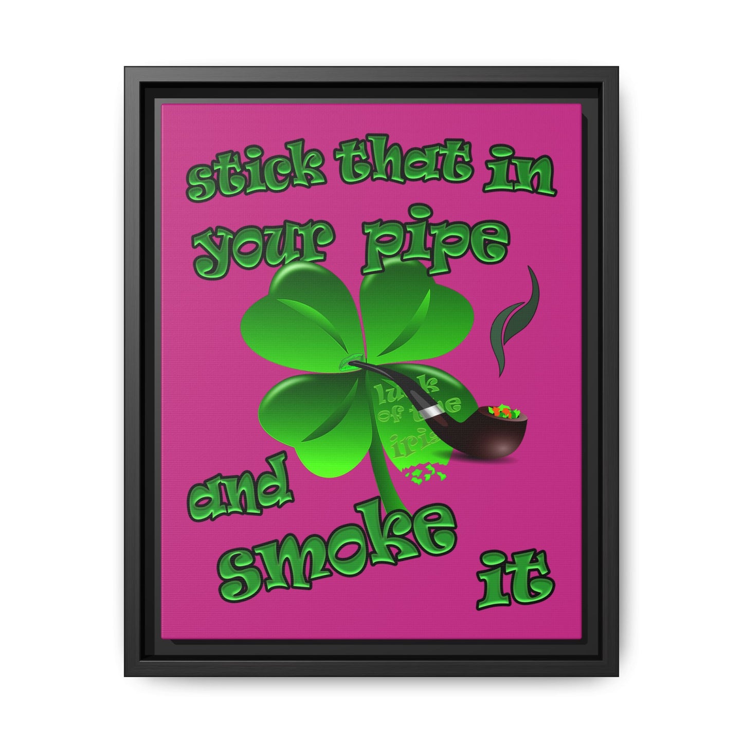 stick that in your pipe and smoke it - framed canvas art (pink)