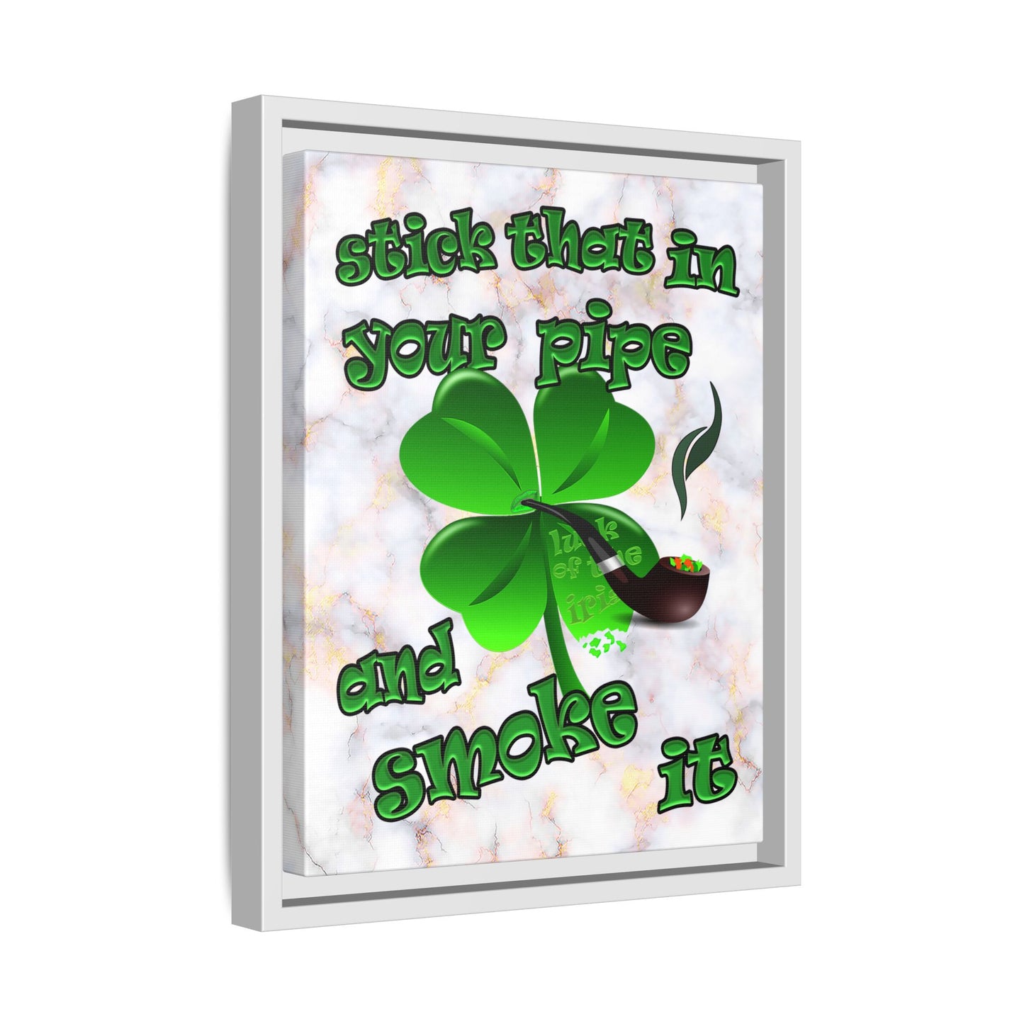 stick that in your pipe and smoke it - framed canvas art (white marble)