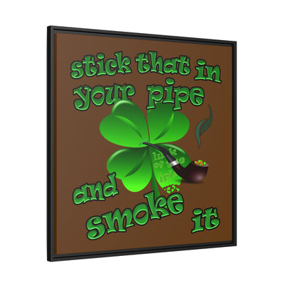 stick that in your pipe and smoke it - framed canvas art (brown)