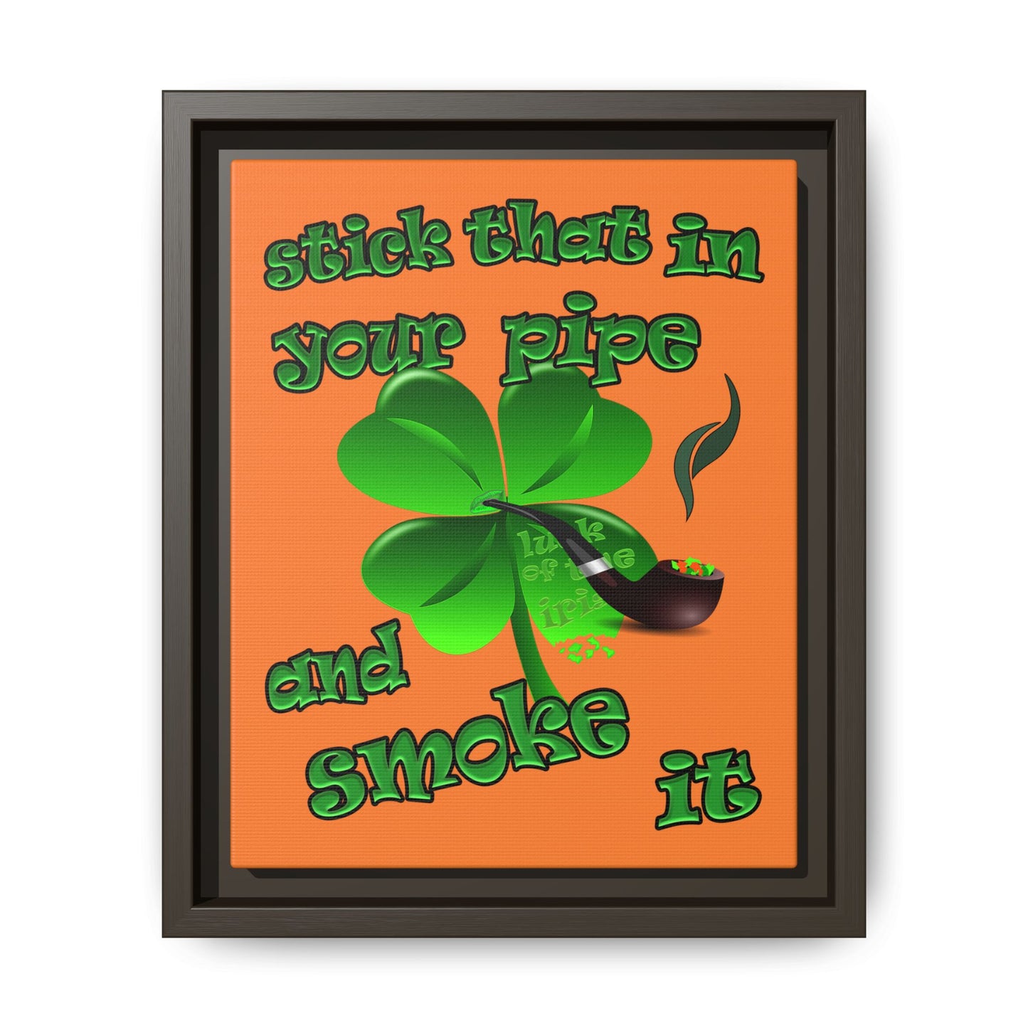 stick that in your pipe and smoke it - framed canvas art (crusta)
