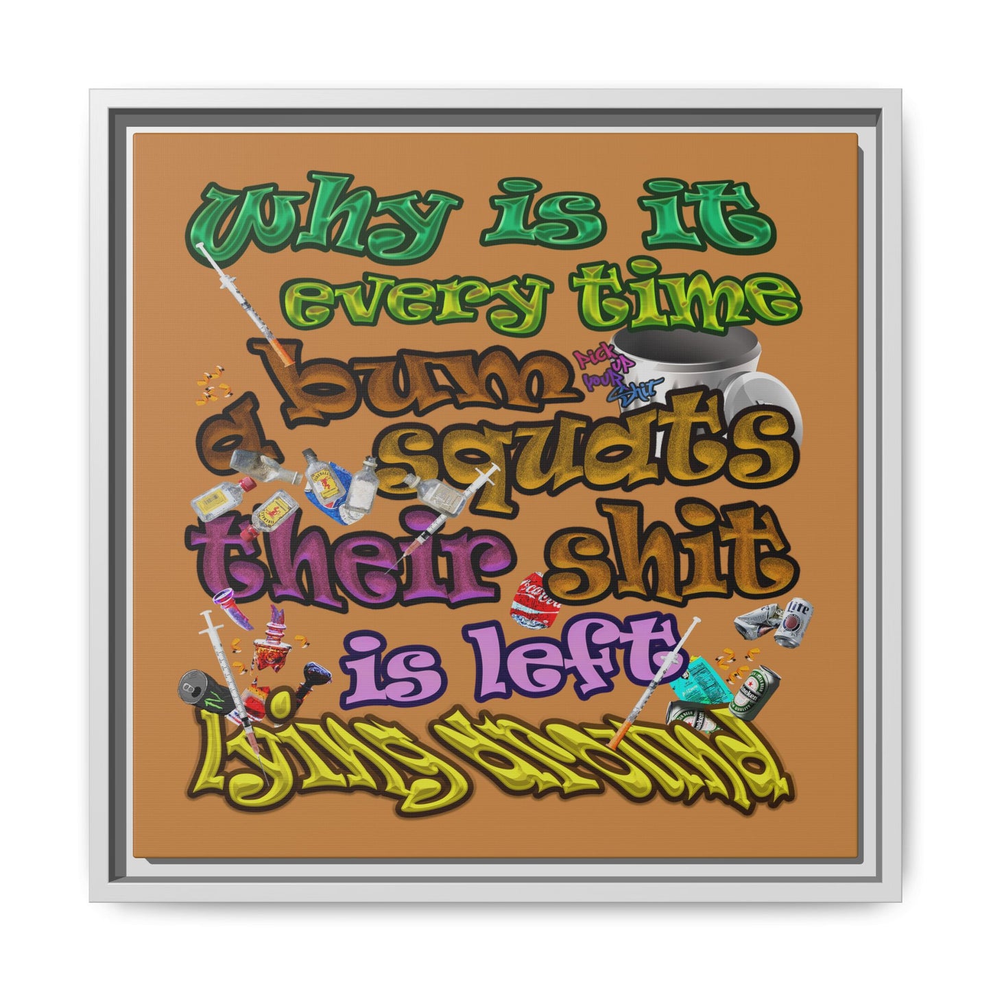 the bum's shit - framed canvas art (light brown)