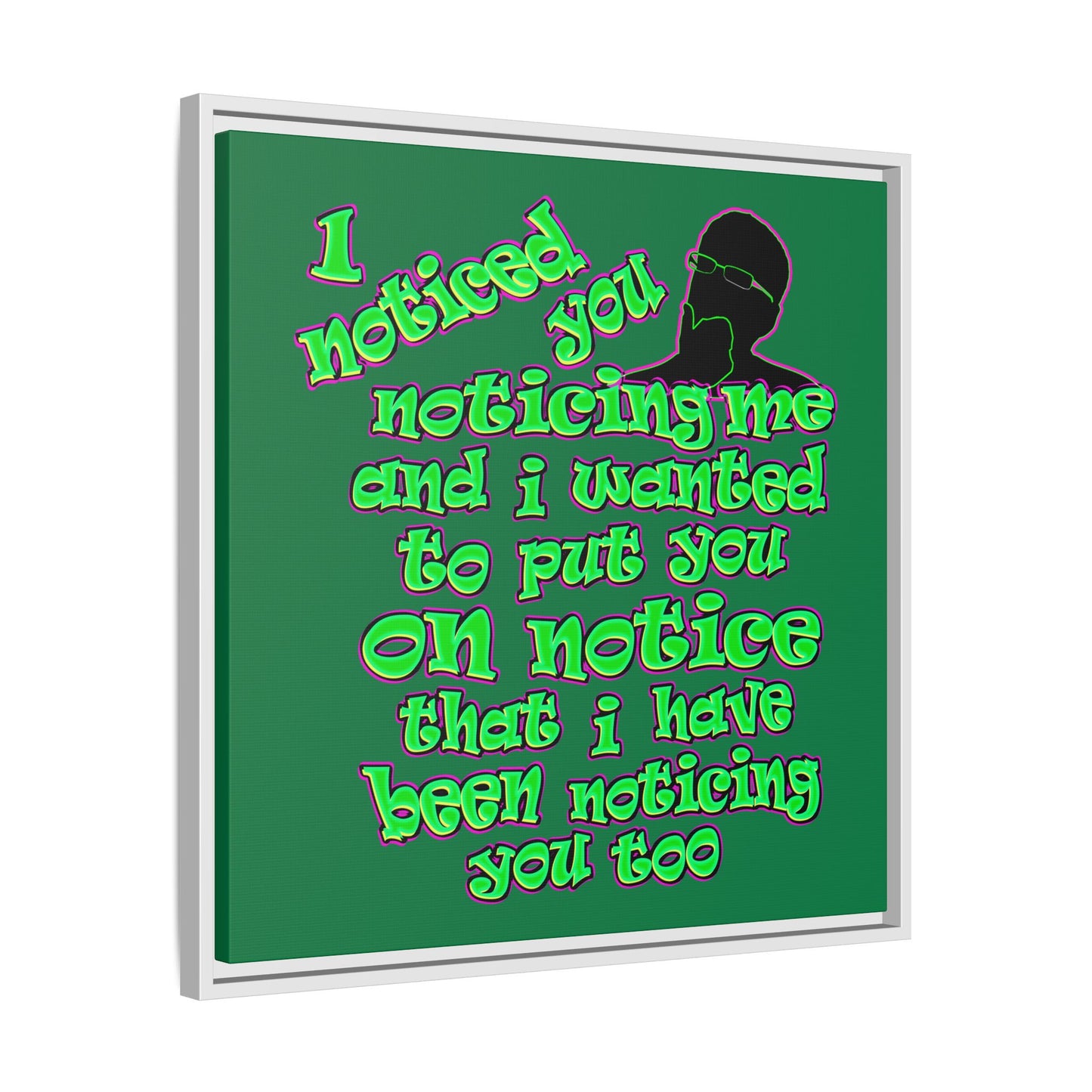 noticed you noticing - framed canvas art (dark green)