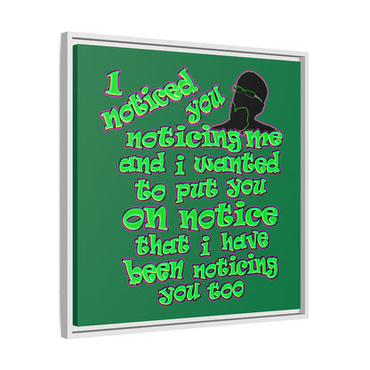 noticed you noticing - framed canvas art (dark green)