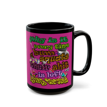 the bum's shit - Black Mug (pink)