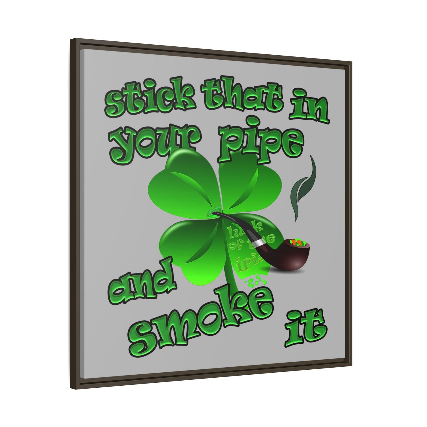 stick that in your pipe and smoke it - framed canvas art (light grey)