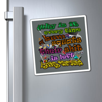 the bum's shit - Magnets - (dark grey)