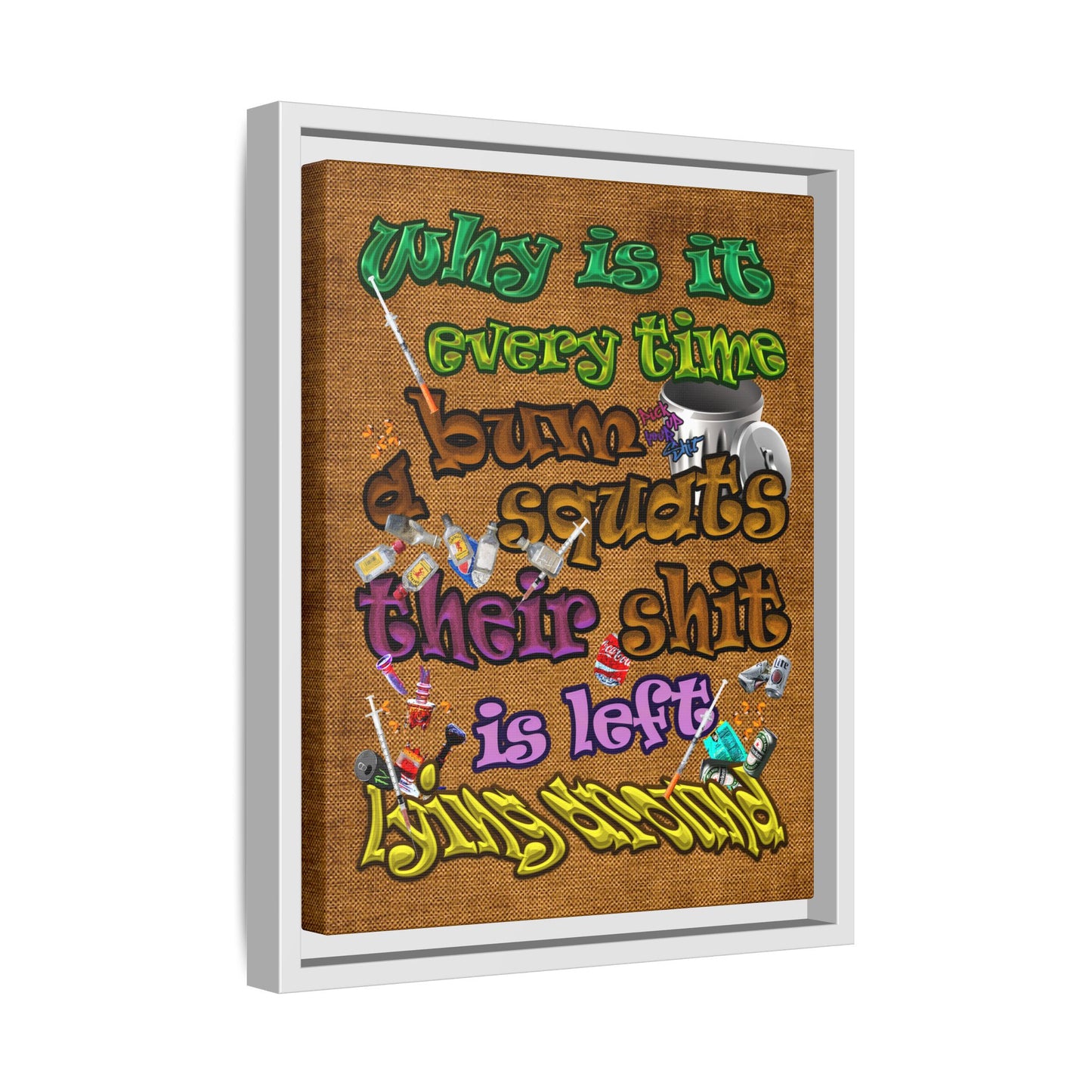 the bum's shit - framed canvas art (brown papyrus)