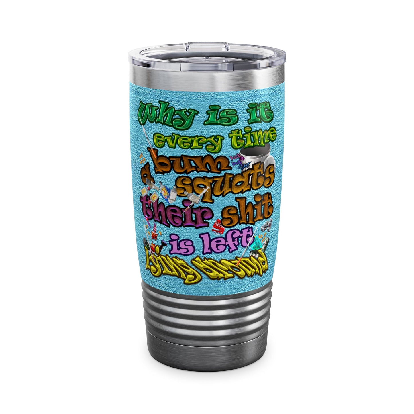 the bum's shit - Ringneck Tumbler, 20oz (faded blue)