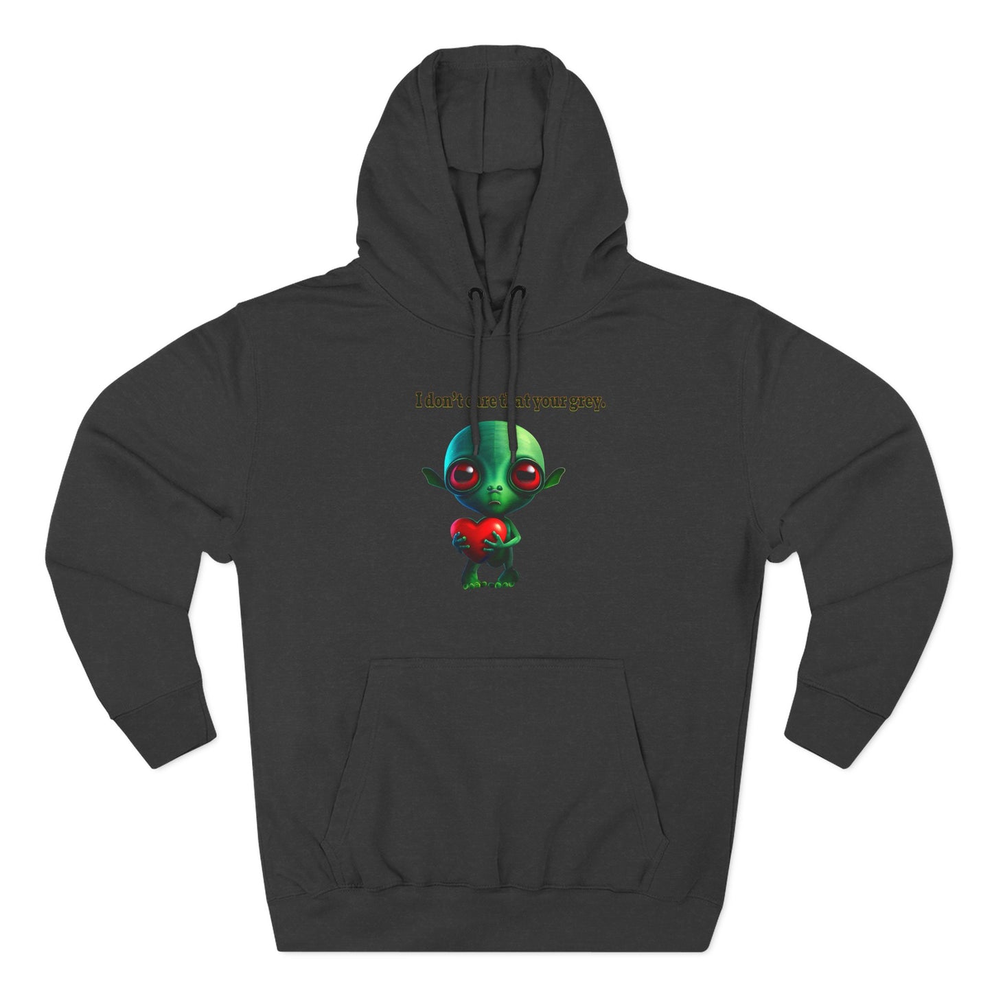 I don't care that your grey - Three-Panel Fleece Hoodie