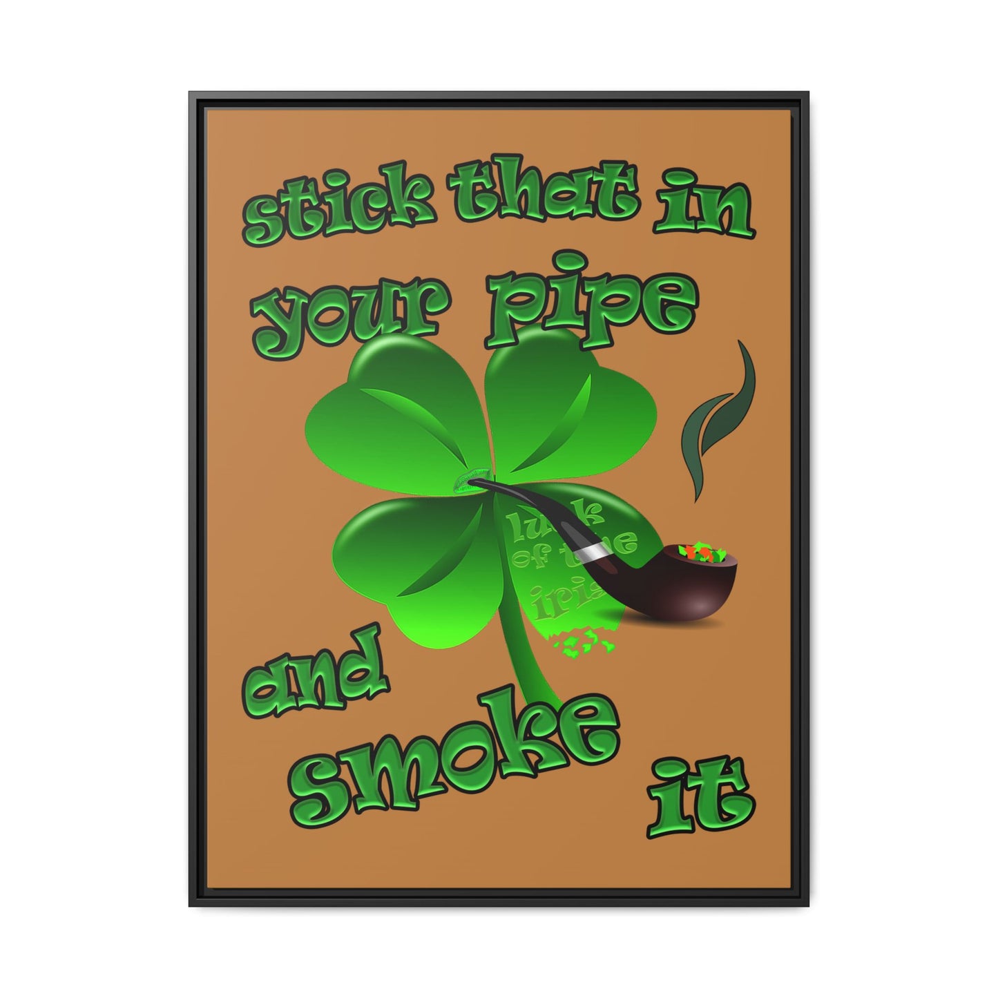 stick that in your pipe and smoke it - framed canvas art (light brown)