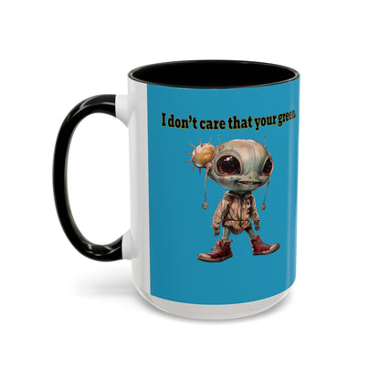 I don't care that your grey - Accent Mug (turquoise)