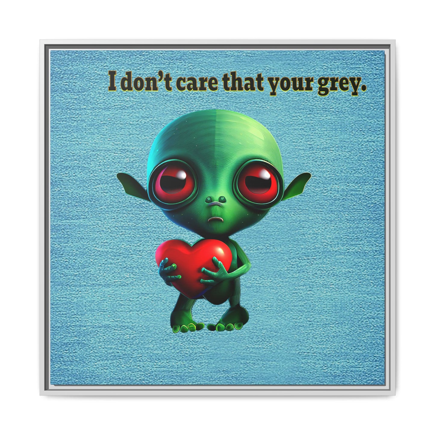 I don't care that your grey - framed canvas art (faded blue)