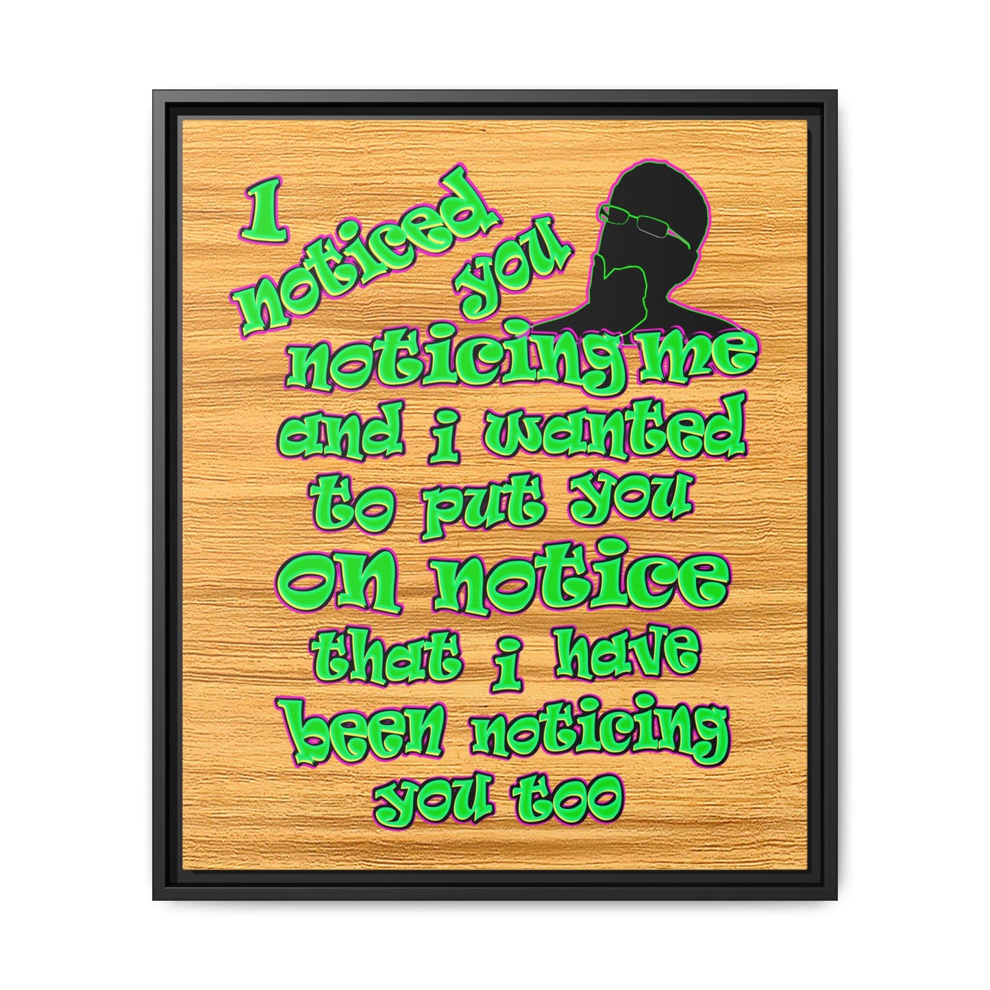 noticed you noticing - framed canvas art (butterscotch wood finish)