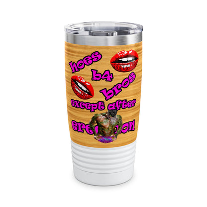 hoes b4 bros - Ringneck Tumbler, 20oz (butterscotch wood finish)