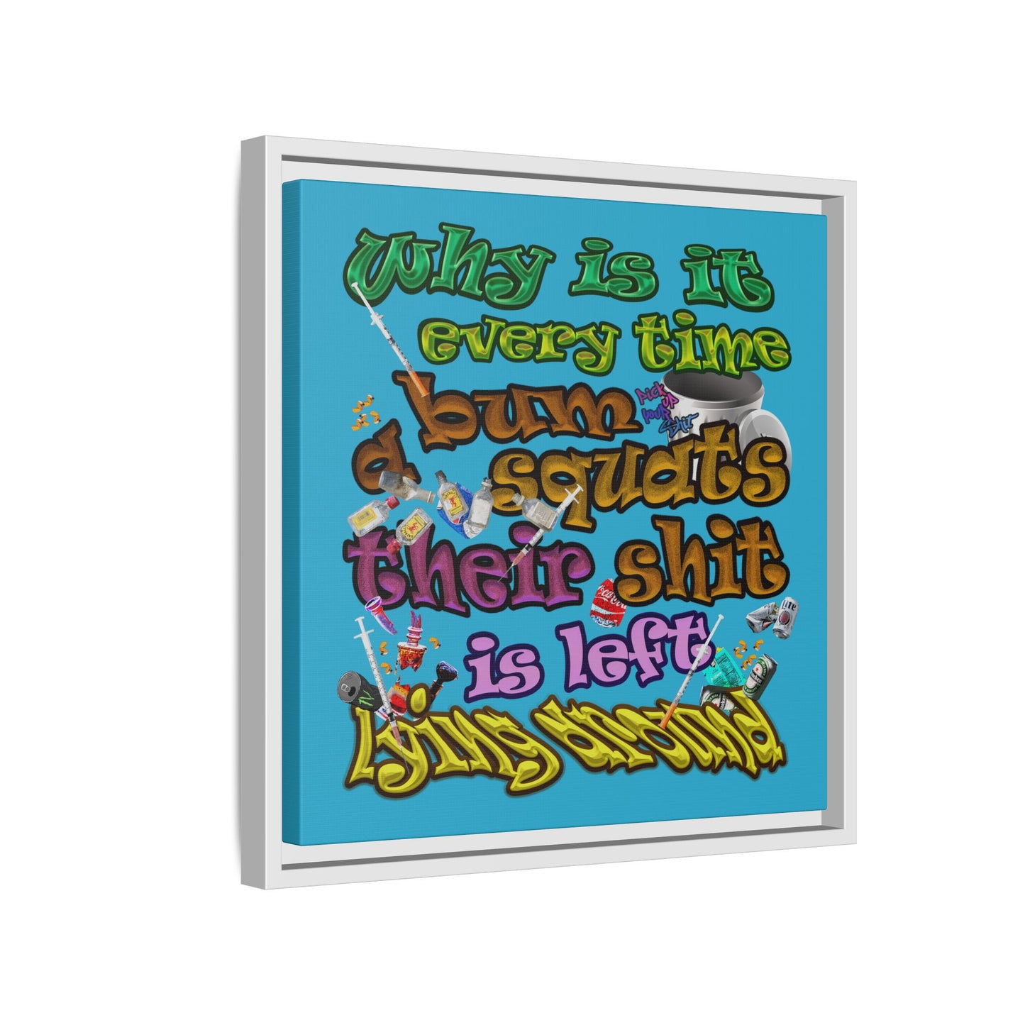 the bum's shit - framed canvas art (turquoise)
