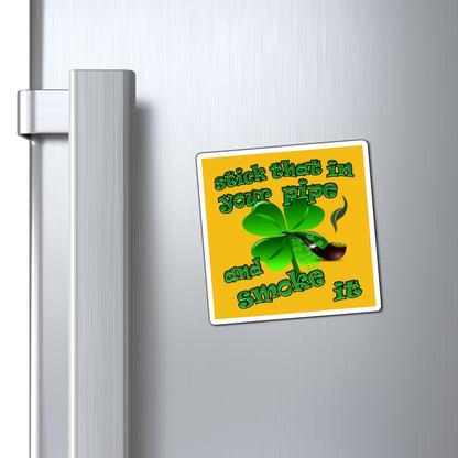 stick that in your pipe and smoke it - Magnets - (yellow)