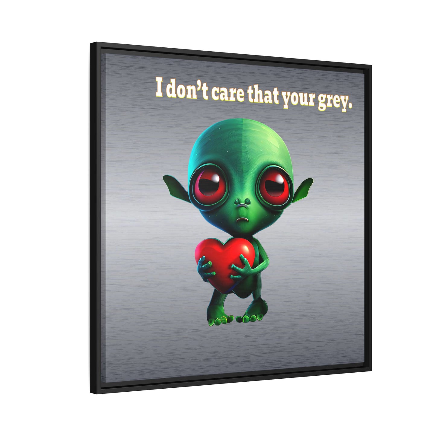 I don't care that your grey - framed canvas art (brushed nickel)