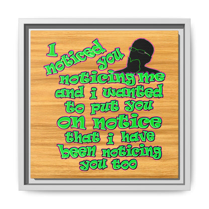 noticed you noticing - framed canvas art (butterscotch wood finish)