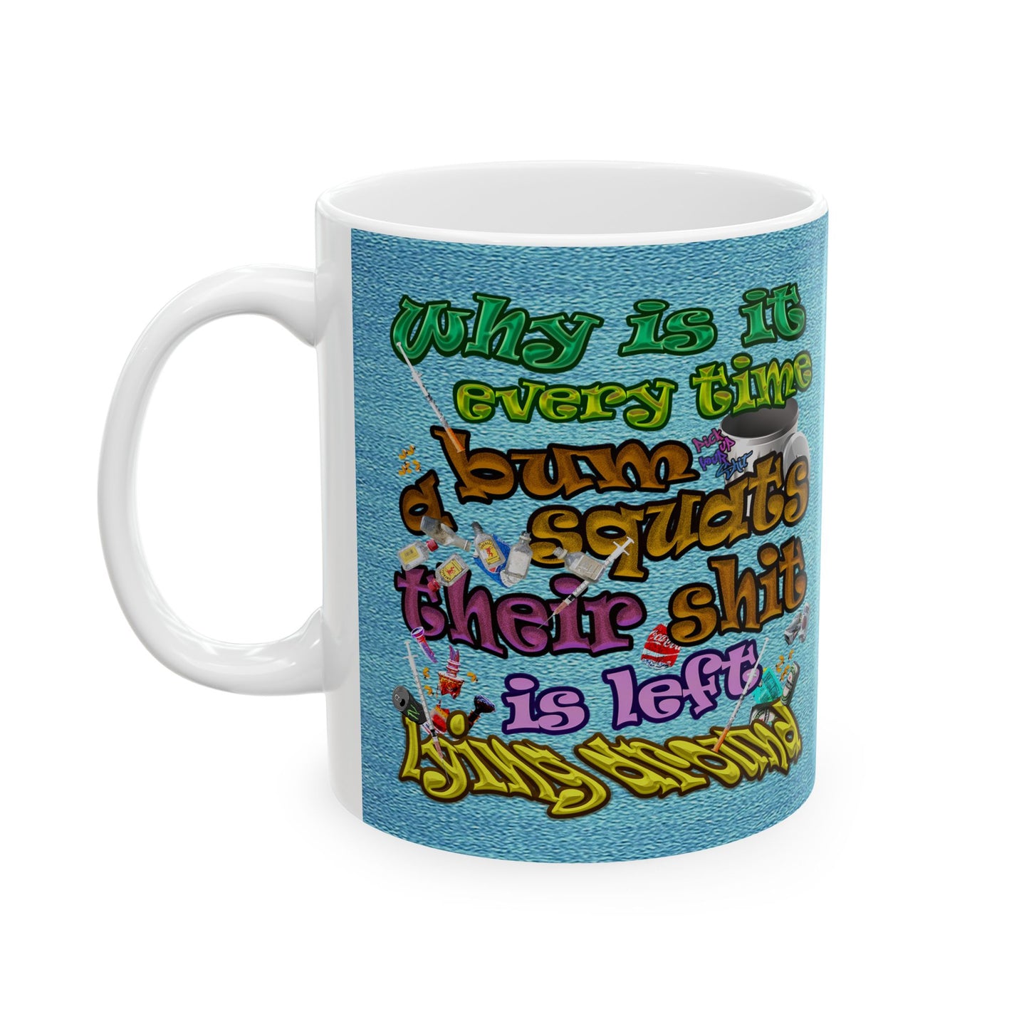the bum's shit - White Mug (faded blue)