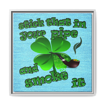 stick that in your pipe and smoke it - framed canvas art (faded blue)