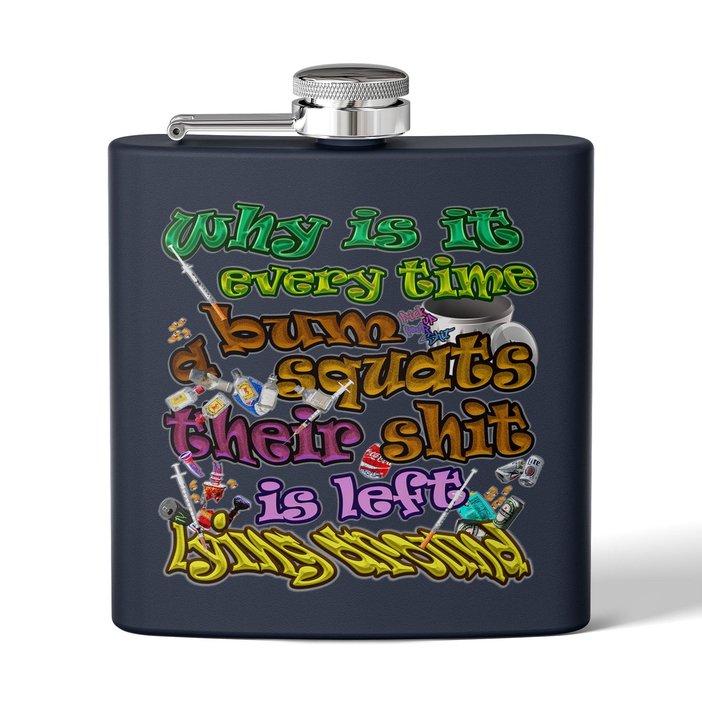 the bum's shit - Stainless Steel Flask