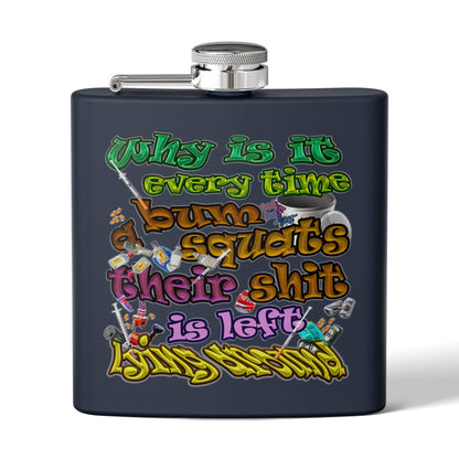 the bum's shit - Stainless Steel Flask